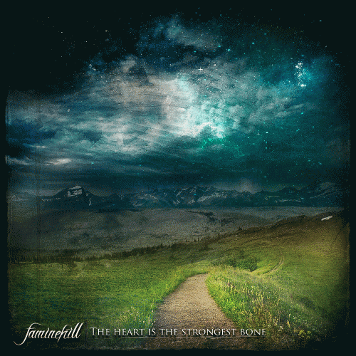 Faminehill : The Heart Is the Strongest Bone